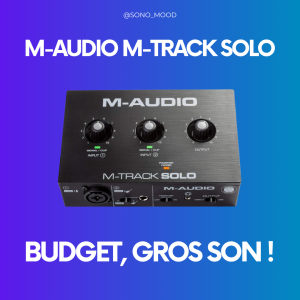 Petit budget, gros son ? Notre avis sur la M-Audio M-Track Solo