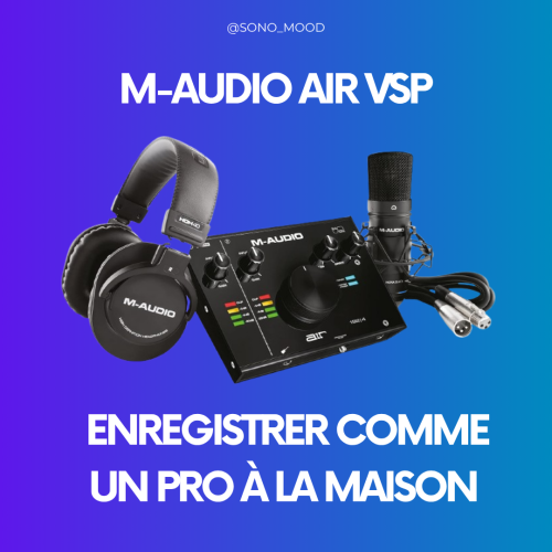 M-Audio AIR VSP : tout ce qu’il faut pour enregistrer comme un pro à la maison ?