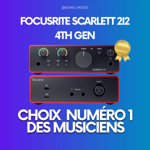 Focusrite Scarlett 2i2 4th Gen : Pourquoi ce best-seller est le choix numéro 1 des musiciens ?