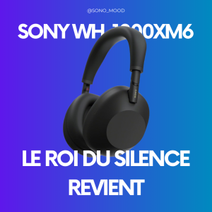 Le roi du silence revient : test du Sony WH-1000XM6 pour les audiophiles exigeants