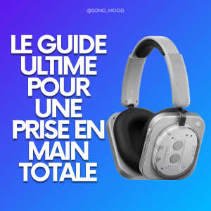 Comment utiliser le Nothing Headphone (1) : Guide simple, rapide et en images